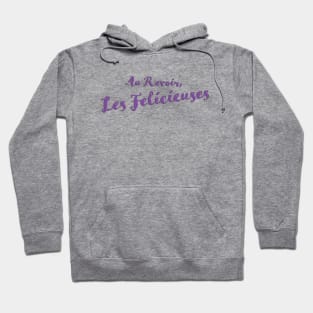 Au Revior, Les Felicieuses Hoodie